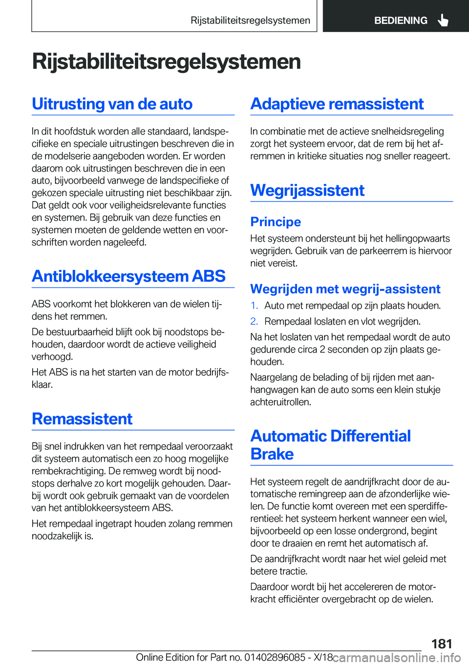 BMW X6 2019  Instructieboekjes (in Dutch) �R�i�j�s�t�a�b�i�l�i�t�e�i�t�s�r�e�g�e�l�s�y�s�t�e�m�e�n�U�i�t�r�u�s�t�i�n�g��v�a�n��d�e��a�u�t�o
�I�n��d�i�t��h�o�o�f�d�s�t�u�k��w�o�r�d�e�n��a�l�l�e��s�t�a�n�d�a�a�r�d�,��l�a�n�d�s�p�ej�c�