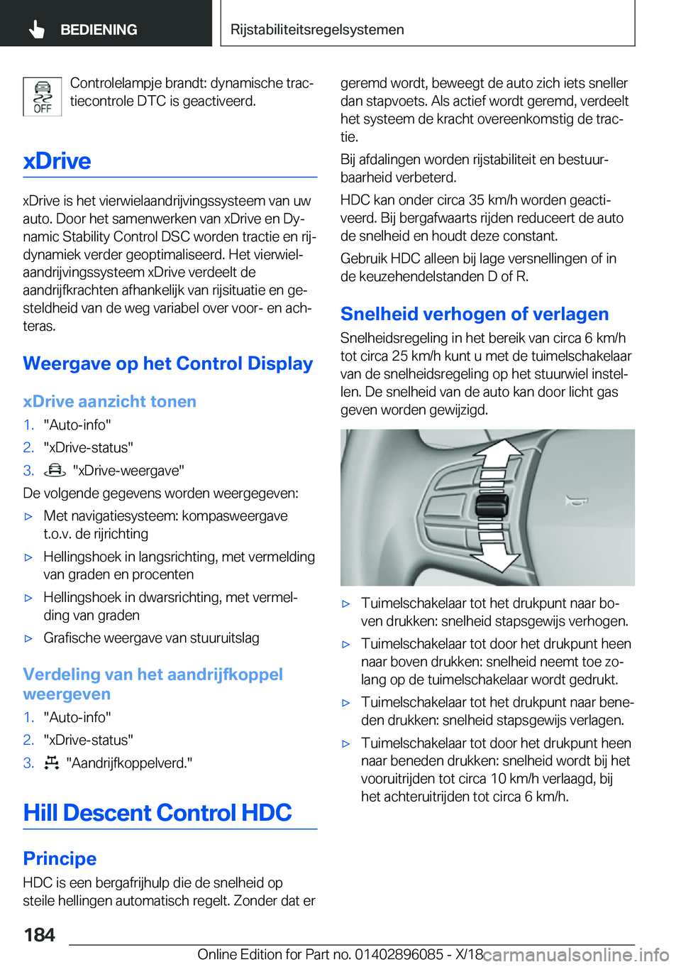 BMW X6 2019  Instructieboekjes (in Dutch) �C�o�n�t�r�o�l�e�l�a�m�p�j�e��b�r�a�n�d�t�:��d�y�n�a�m�i�s�c�h�e��t�r�a�cj
�t�i�e�c�o�n�t�r�o�l�e��D�T�C��i�s��g�e�a�c�t�i�v�e�e�r�d�.
�x�D�r�i�v�e
�x�D�r�i�v�e��i�s��h�e�t��v�i�e�r�w�i�e�l�