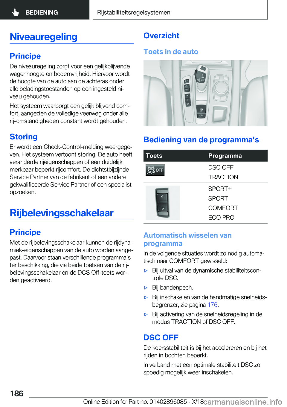 BMW X6 2019  Instructieboekjes (in Dutch) �N�i�v�e�a�u�r�e�g�e�l�i�n�g
�P�r�i�n�c�i�p�e�D�e��n�i�v�e�a�u�r�e�g�e�l�i�n�g��z�o�r�g�t��v�o�o�r��e�e�n��g�e�l�i�j�k�b�l�i�j�v�e�n�d�e�w�a�g�e�n�h�o�o�g�t�e��e�n��b�o�d�e�m�v�r�i�j�h�e�i�d�.�