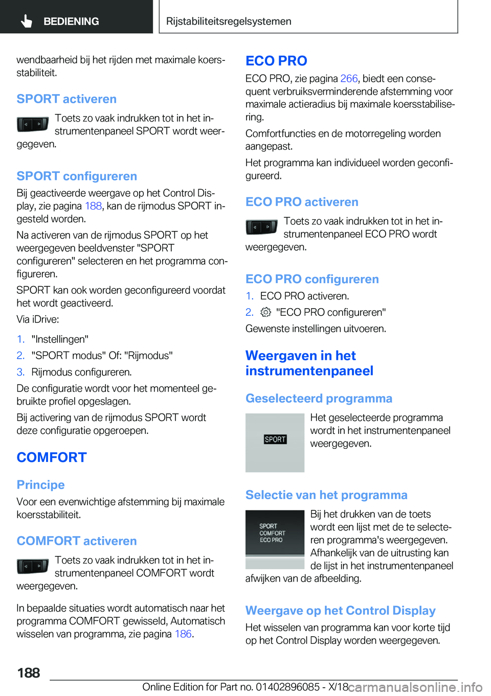 BMW X6 2019  Instructieboekjes (in Dutch) �w�e�n�d�b�a�a�r�h�e�i�d��b�i�j��h�e�t��r�i�j�d�e�n��m�e�t��m�a�x�i�m�a�l�e��k�o�e�r�sj�s�t�a�b�i�l�i�t�e�i�t�.
�S�P�O�R�T��a�c�t�i�v�e�r�e�n �T�o�e�t�s��z�o��v�a�a�k��i�n�d�r�u�k�k�e�n��t