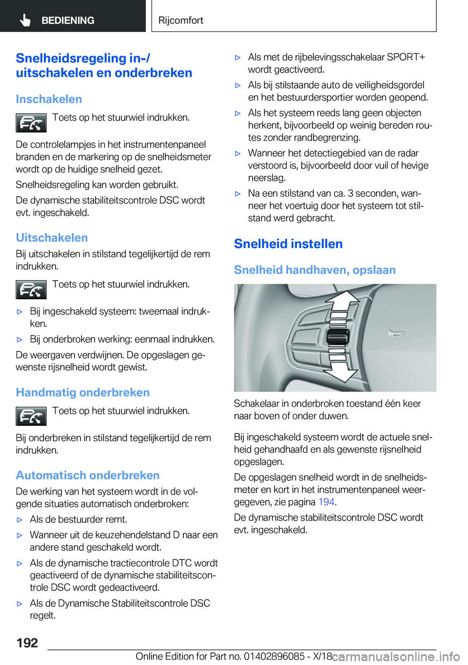 BMW X6 2019  Instructieboekjes (in Dutch) �S�n�e�l�h�e�i�d�s�r�e�g�e�l�i�n�g��i�n�-�/
�u�i�t�s�c�h�a�k�e�l�e�n��e�n��o�n�d�e�r�b�r�e�k�e�n
�I�n�s�c�h�a�k�e�l�e�n �T�o�e�t�s��o�p��h�e�t��s�t�u�u�r�w�i�e�l��i�n�d�r�u�k�k�e�n�.
�D�e��c�o