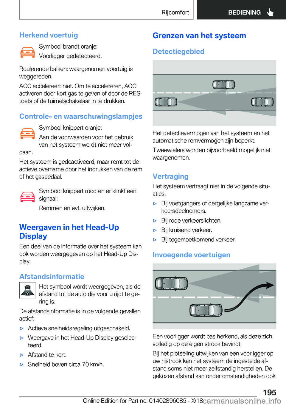 BMW X6 2019  Instructieboekjes (in Dutch) �H�e�r�k�e�n�d��v�o�e�r�t�u�i�g�S�y�m�b�o�o�l��b�r�a�n�d�t��o�r�a�n�j�e�:
�V�o�o�r�l�i�g�g�e�r��g�e�d�e�t�e�c�t�e�e�r�d�.
�R�o�u�l�e�r�e�n�d�e��b�a�l�k�e�n�:��w�a�a�r�g�e�n�o�m�e�n��v�o�e�r�t�u