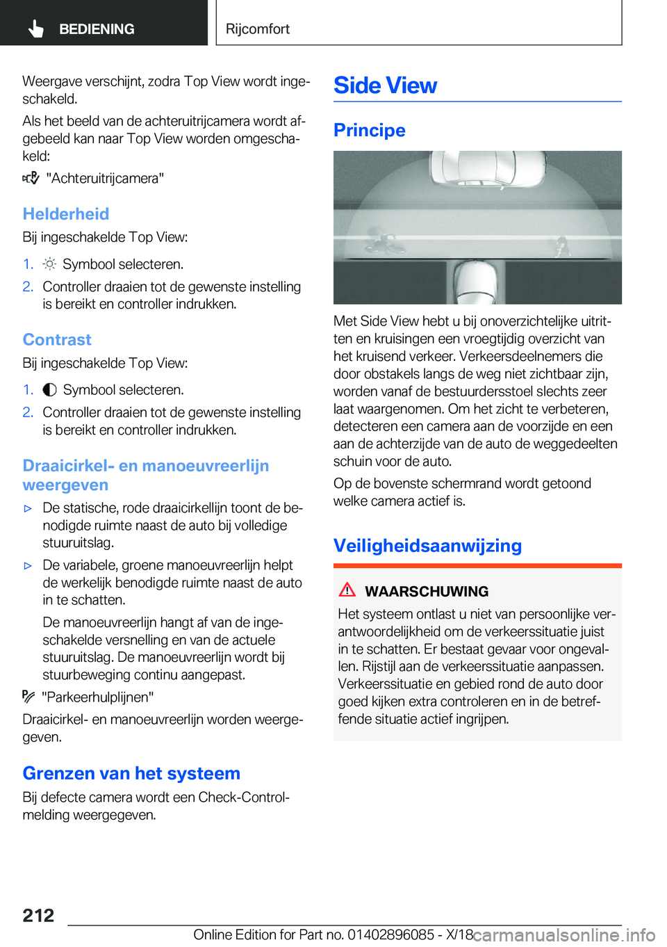 BMW X6 2019  Instructieboekjes (in Dutch) �W�e�e�r�g�a�v�e��v�e�r�s�c�h�i�j�n�t�,��z�o�d�r�a��T�o�p��V�i�e�w��w�o�r�d�t��i�n�g�ej
�s�c�h�a�k�e�l�d�.
�A�l�s��h�e�t��b�e�e�l�d��v�a�n��d�e��a�c�h�t�e�r�u�i�t�r�i�j�c�a�m�e�r�a��w�o�r