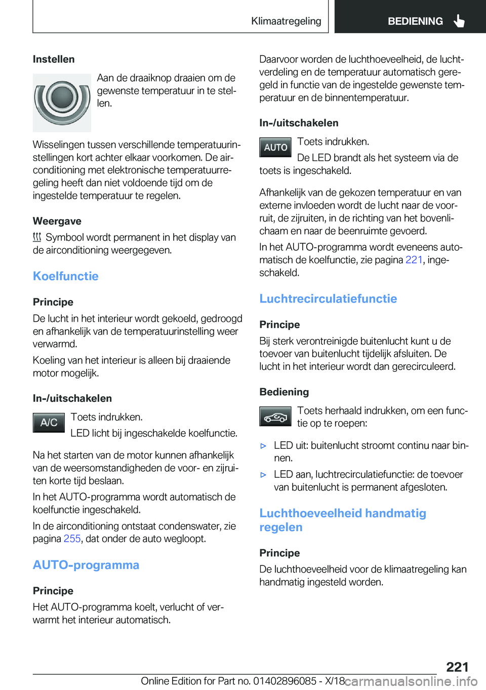 BMW X6 2019  Instructieboekjes (in Dutch) �I�n�s�t�e�l�l�e�n�A�a�n��d�e��d�r�a�a�i�k�n�o�p��d�r�a�a�i�e�n��o�m��d�e
�g�e�w�e�n�s�t�e��t�e�m�p�e�r�a�t�u�u�r��i�n��t�e��s�t�e�lj
�l�e�n�.
�W�i�s�s�e�l�i�n�g�e�n��t�u�s�s�e�n��v�e�r�s�