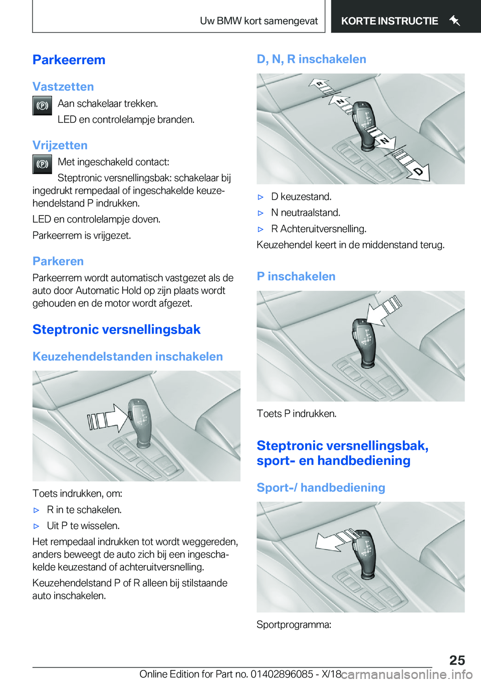 BMW X6 2019  Instructieboekjes (in Dutch) �P�a�r�k�e�e�r�r�e�m�V�a�s�t�z�e�t�t�e�n �A�a�n��s�c�h�a�k�e�l�a�a�r��t�r�e�k�k�e�n�.
�L�E�D��e�n��c�o�n�t�r�o�l�e�l�a�m�p�j�e��b�r�a�n�d�e�n�.
�V�r�i�j�z�e�t�t�e�n �M�e�t��i�n�g�e�s�c�h�a�k�e�l