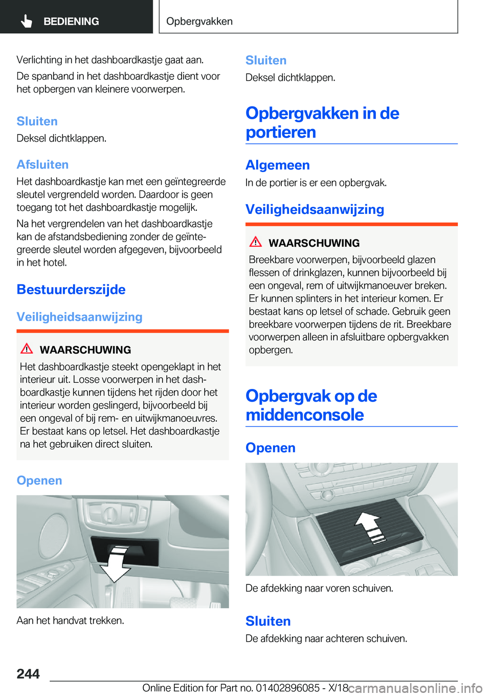 BMW X6 2019  Instructieboekjes (in Dutch) �V�e�r�l�i�c�h�t�i�n�g��i�n��h�e�t��d�a�s�h�b�o�a�r�d�k�a�s�t�j�e��g�a�a�t��a�a�n�.
�D�e��s�p�a�n�b�a�n�d��i�n��h�e�t��d�a�s�h�b�o�a�r�d�k�a�s�t�j�e��d�i�e�n�t��v�o�o�r �h�e�t��o�p�b�e�r�g
