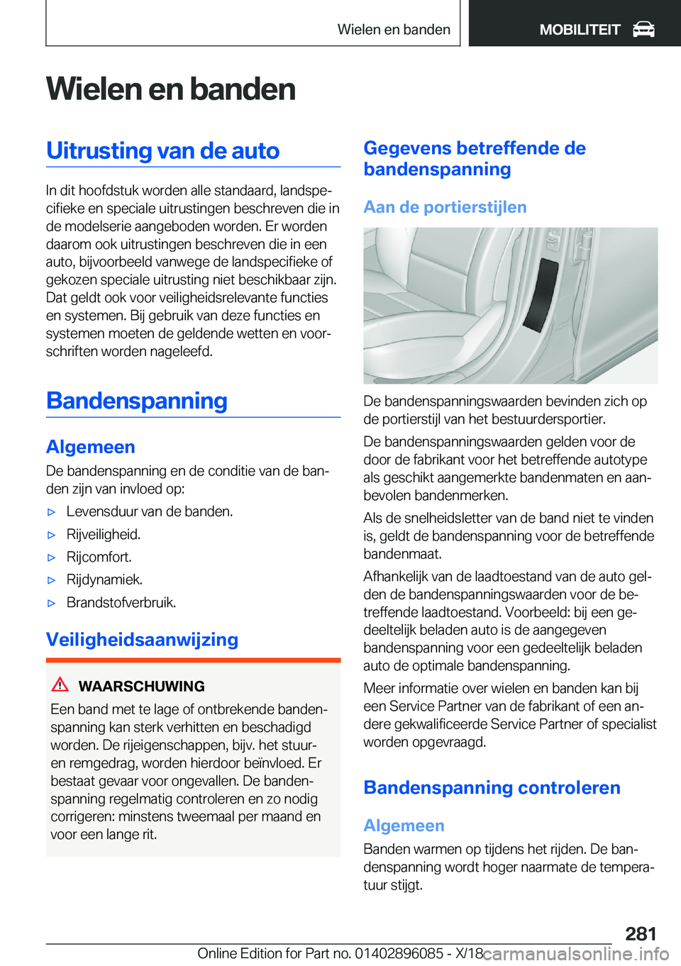 BMW X6 2019  Instructieboekjes (in Dutch) �W�i�e�l�e�n��e�n��b�a�n�d�e�n�U�i�t�r�u�s�t�i�n�g��v�a�n��d�e��a�u�t�o
�I�n��d�i�t��h�o�o�f�d�s�t�u�k��w�o�r�d�e�n��a�l�l�e��s�t�a�n�d�a�a�r�d�,��l�a�n�d�s�p�ej�c�i�f�i�e�k�e��e�n��s�p�