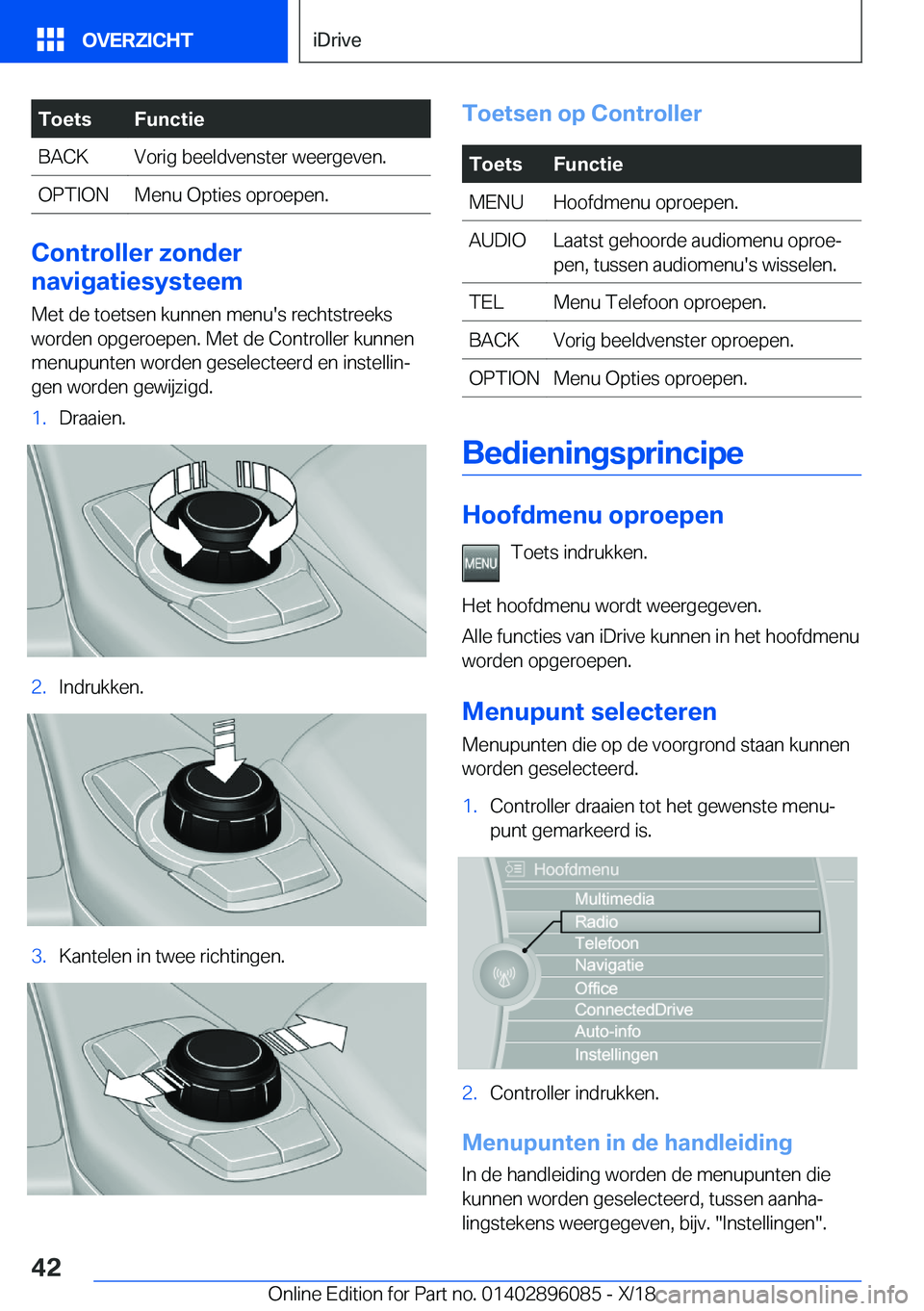 BMW X6 2019  Instructieboekjes (in Dutch) �T�o�e�t�s�F�u�n�c�t�i�e�B�A�C�K�V�o�r�i�g��b�e�e�l�d�v�e�n�s�t�e�r��w�e�e�r�g�e�v�e�n�.�O�P�T�I�O�N�M�e�n�u��O�p�t�i�e�s��o�p�r�o�e�p�e�n�.
�C�o�n�t�r�o�l�l�e�r��z�o�n�d�e�r
�n�a�v�i�g�a�t�i�e�s