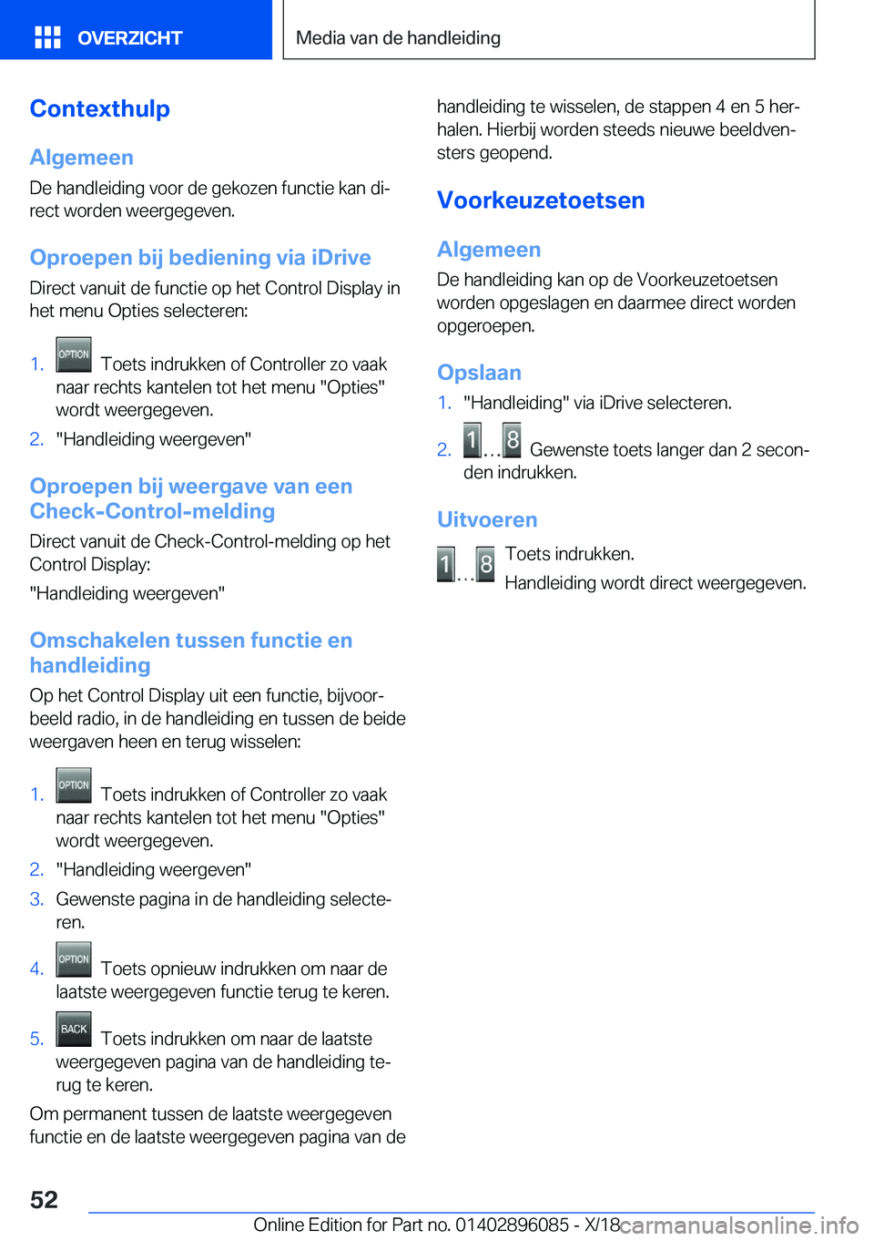 BMW X6 2019  Instructieboekjes (in Dutch) �C�o�n�t�e�x�t�h�u�l�p
�A�l�g�e�m�e�e�n
�D�e��h�a�n�d�l�e�i�d�i�n�g��v�o�o�r��d�e��g�e�k�o�z�e�n��f�u�n�c�t�i�e��k�a�n��d�ij
�r�e�c�t��w�o�r�d�e�n��w�e�e�r�g�e�g�e�v�e�n�.
�O�p�r�o�e�p�e�n�