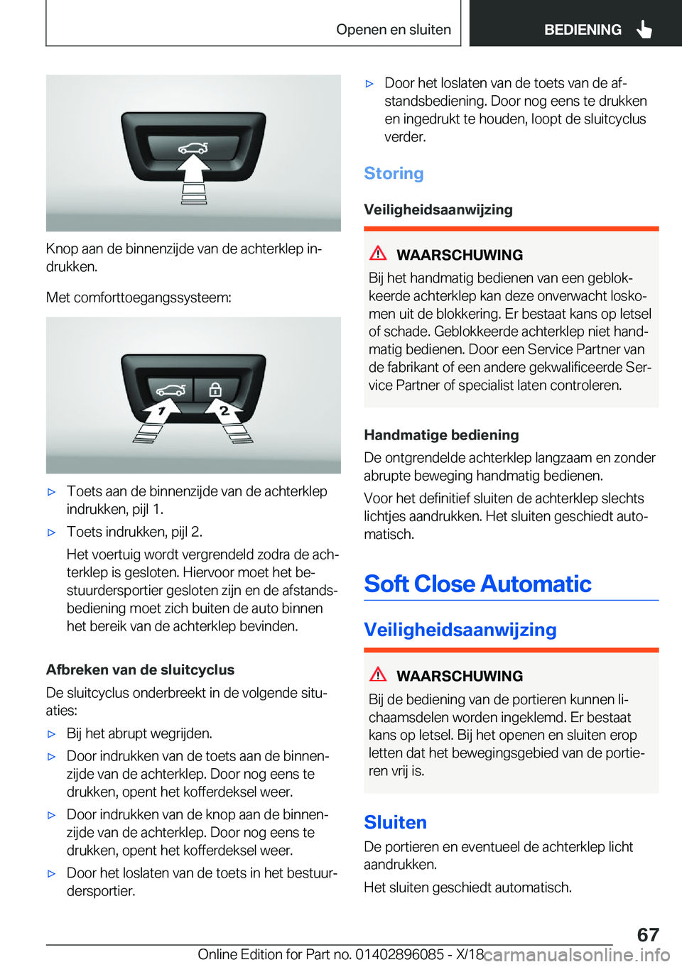 BMW X6 2019  Instructieboekjes (in Dutch) �K�n�o�p��a�a�n��d�e��b�i�n�n�e�n�z�i�j�d�e��v�a�n��d�e��a�c�h�t�e�r�k�l�e�p��i�nj
�d�r�u�k�k�e�n�.
�M�e�t��c�o�m�f�o�r�t�t�o�e�g�a�n�g�s�s�y�s�t�e�e�m�:
'x�T�o�e�t�s��a�a�n��d�e��b�i�