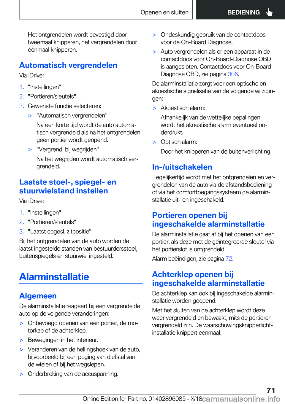 BMW X6 2019  Instructieboekjes (in Dutch) �H�e�t��o�n�t�g�r�e�n�d�e�l�e�n��w�o�r�d�t��b�e�v�e�s�t�i�g�d��d�o�o�r�t�w�e�e�m�a�a�l��k�n�i�p�p�e�r�e�n�,��h�e�t��v�e�r�g�r�e�n�d�e�l�e�n��d�o�o�r
�e�e�n�m�a�a�l��k�n�i�p�p�e�r�e�n�.
�A�u�t