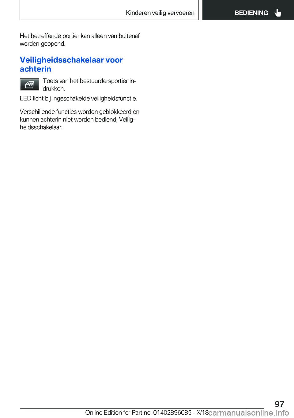 BMW X6 2019  Instructieboekjes (in Dutch) �H�e�t��b�e�t�r�e�f�f�e�n�d�e��p�o�r�t�i�e�r��k�a�n��a�l�l�e�e�n��v�a�n��b�u�i�t�e�n�a�f
�w�o�r�d�e�n��g�e�o�p�e�n�d�.
�V�e�i�l�i�g�h�e�i�d�s�s�c�h�a�k�e�l�a�a�r��v�o�o�r
�a�c�h�t�e�r�i�n
�T�o