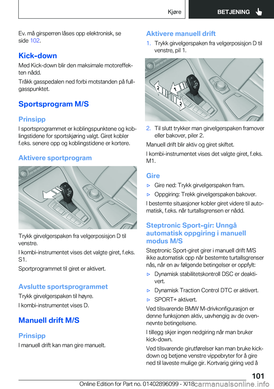 BMW X6 2019  InstruksjonsbØker (in Norwegian) �E�v�.��m�å��g�i�r�s�p�e�r�r�e�n��l�å�s�e�s��o�p�p��e�l�e�k�t�r�o�n�i�s�k�,��s�e
�s�i�d�e� �1�0�2�.
�K�i�c�k�-�d�o�w�n
�M�e�d��K�i�c�k�-�d�o�w�n��b�l�i�r��d�e�n��m�a�k�s�i�m�a�l�e��m�o�t