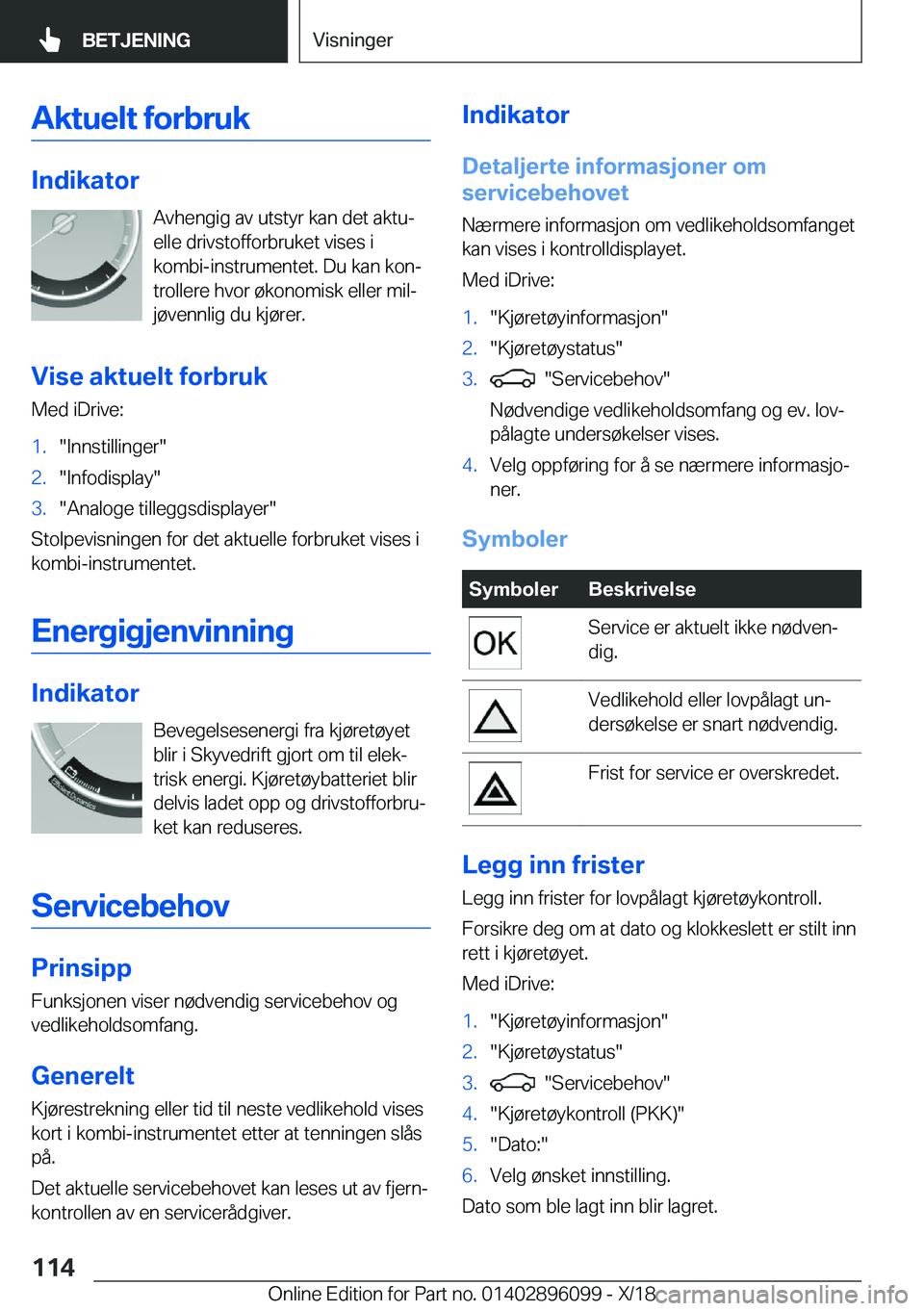 BMW X6 2019  InstruksjonsbØker (in Norwegian) �A�k�t�u�e�l�t��f�o�r�b�r�u�k
�I�n�d�i�k�a�t�o�r�A�v�h�e�n�g�i�g��a�v��u�t�s�t�y�r��k�a�n��d�e�t��a�k�t�uj
�e�l�l�e��d�r�i�v�s�t�o�f�f�o�r�b�r�u�k�e�t��v�i�s�e�s��i
�k�o�m�b�i�-�i�n�s�t�r�u�