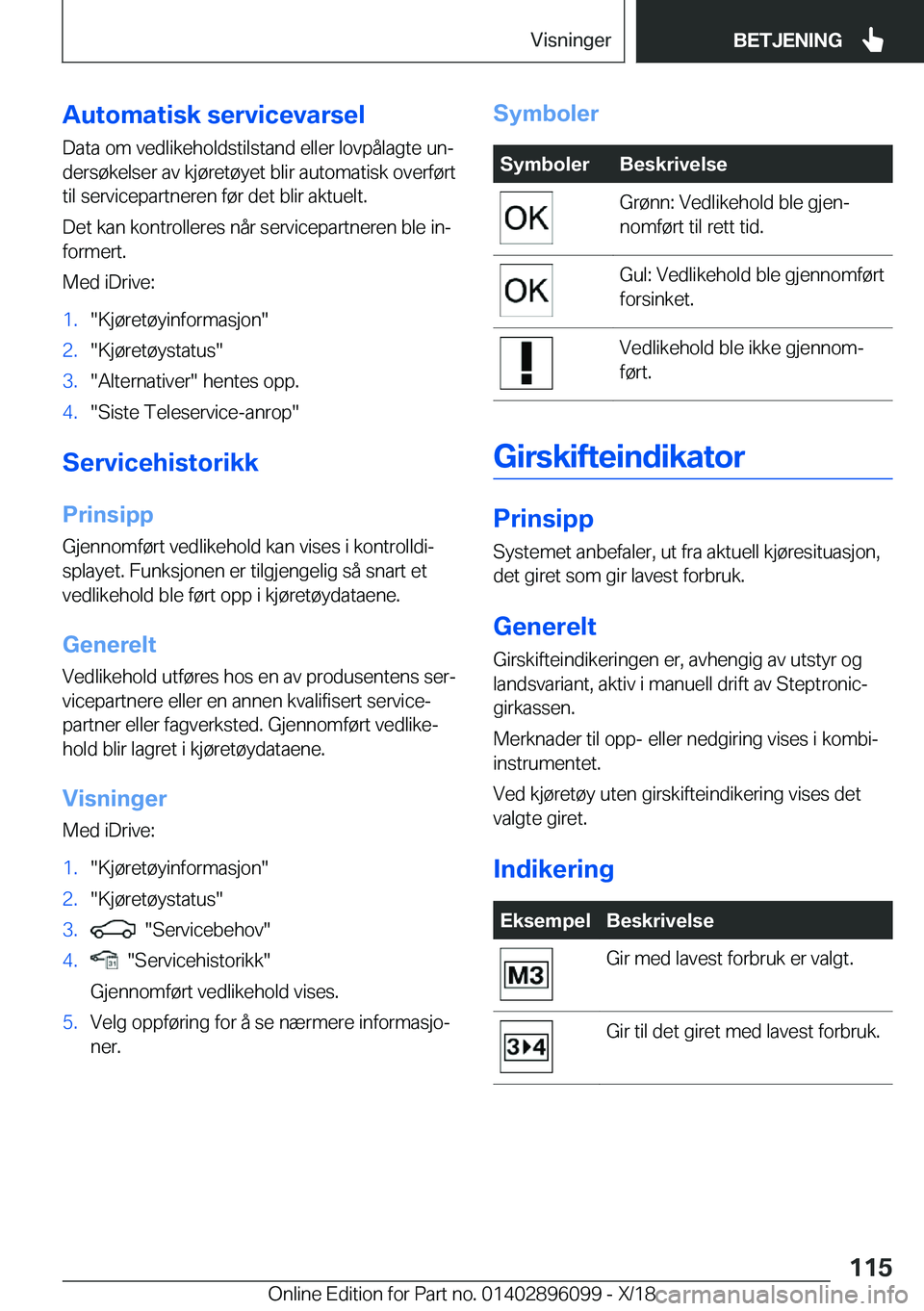BMW X6 2019  InstruksjonsbØker (in Norwegian) �A�u�t�o�m�a�t�i�s�k��s�e�r�v�i�c�e�v�a�r�s�e�l
�D�a�t�a��o�m��v�e�d�l�i�k�e�h�o�l�d�s�t�i�l�s�t�a�n�d��e�l�l�e�r��l�o�v�p�å�l�a�g�t�e��u�nj
�d�e�r�s�