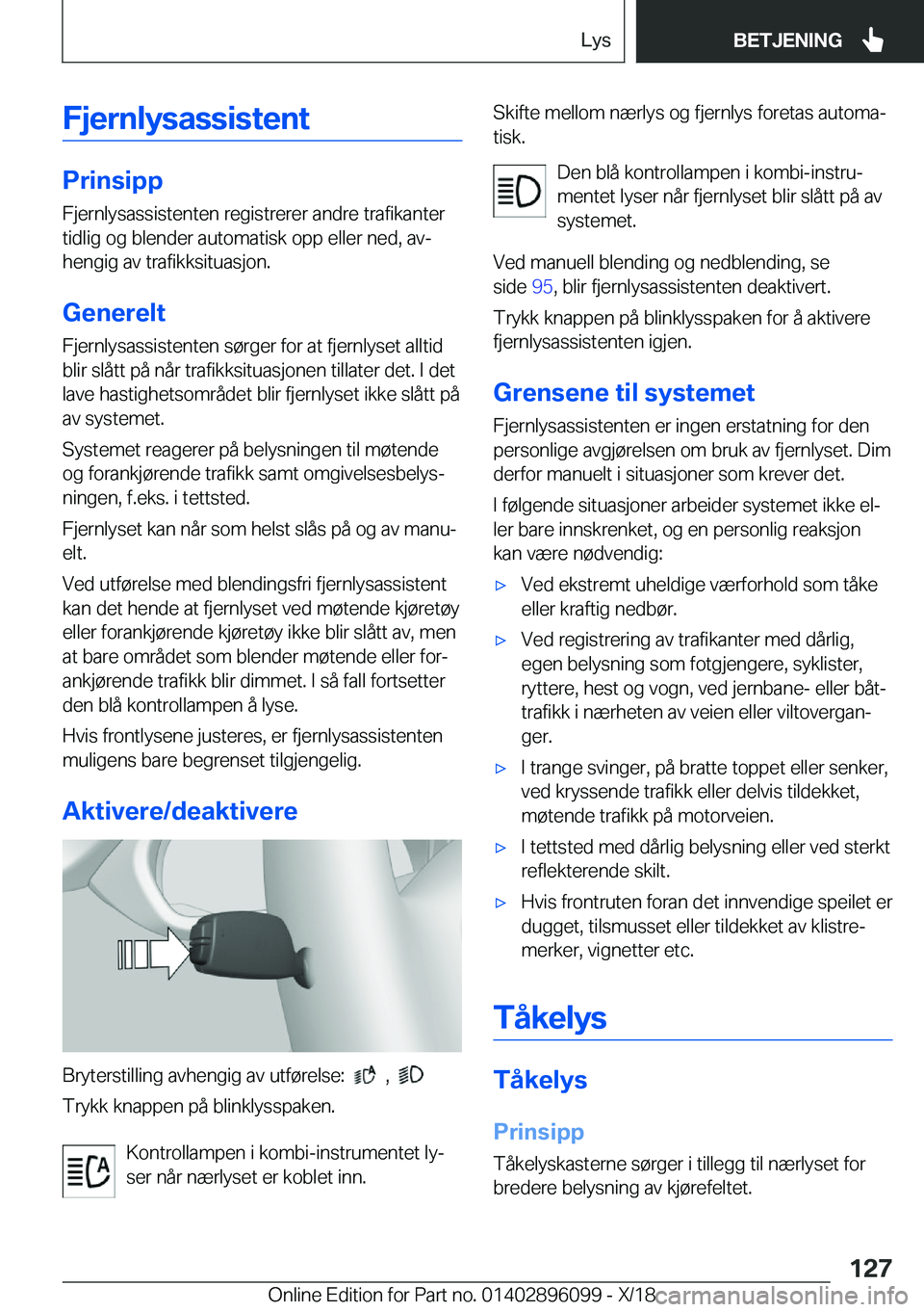 BMW X6 2019  InstruksjonsbØker (in Norwegian) �F�j�e�r�n�l�y�s�a�s�s�i�s�t�e�n�t
�P�r�i�n�s�i�p�p�F�j�e�r�n�l�y�s�a�s�s�i�s�t�e�n�t�e�n��r�e�g�i�s�t�r�e�r�e�r��a�n�d�r�e��t�r�a�f�i�k�a�n�t�e�r
�t�i�d�l�i�g��o�g��b�l�e�n�d�e�r��a�u�t�o�m�a�t