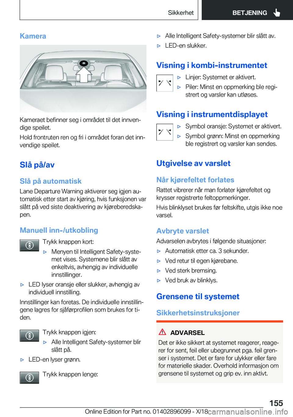 BMW X6 2019  InstruksjonsbØker (in Norwegian) �K�a�m�e�r�a
�K�a�m�e�r�a�e�t��b�e�f�i�n�n�e�r��s�e�g��i��o�m�r�å�d�e�t��t�i�l��d�e�t��i�n�n�v�e�nj�d�i�g�e��s�p�e�i�l�e�t�.
�H�o�l�d��f�r�o�n�t�r�u�t�e�n��r�e�n��o�g��f�r�i��i��o�m�r�