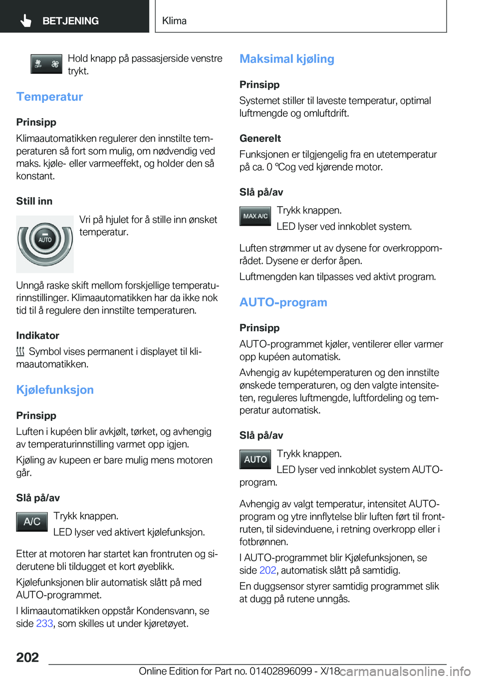 BMW X6 2019  InstruksjonsbØker (in Norwegian) �H�o�l�d��k�n�a�p�p��p�å��p�a�s�s�a�s�j�e�r�s�i�d�e��v�e�n�s�t�r�e�t�r�y�k�t�.
�T�e�m�p�e�r�a�t�u�r
�P�r�i�n�s�i�p�p
�K�l�i�m�a�a�u�t�o�m�a�t�i�k�k�e�n��r�e�g�u�l�e�r�e�r��d�e�n��i�n�n�s�t�i�l