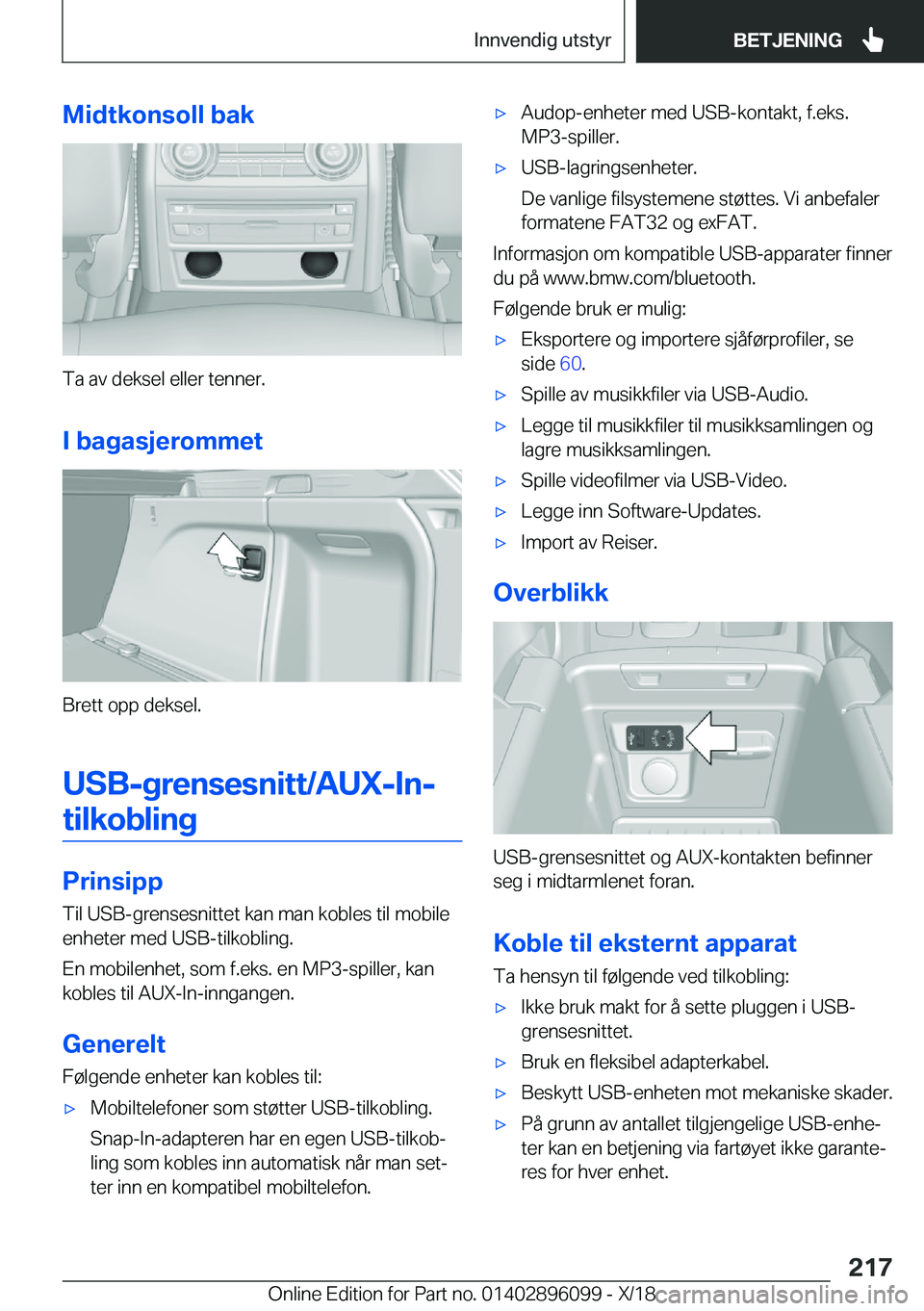 BMW X6 2019  InstruksjonsbØker (in Norwegian) �M�i�d�t�k�o�n�s�o�l�l��b�a�k
�T�a��a�v��d�e�k�s�e�l��e�l�l�e�r��t�e�n�n�e�r�.�I��b�a�g�a�s�j�e�r�o�m�m�e�t
�B�r�e�t�t��o�p�p��d�e�k�s�e�l�.
�U�S�B�-�g�r�e�n�s�e�s�n�i�t�t�/�A�U�X�-�I�n�-�t�i�