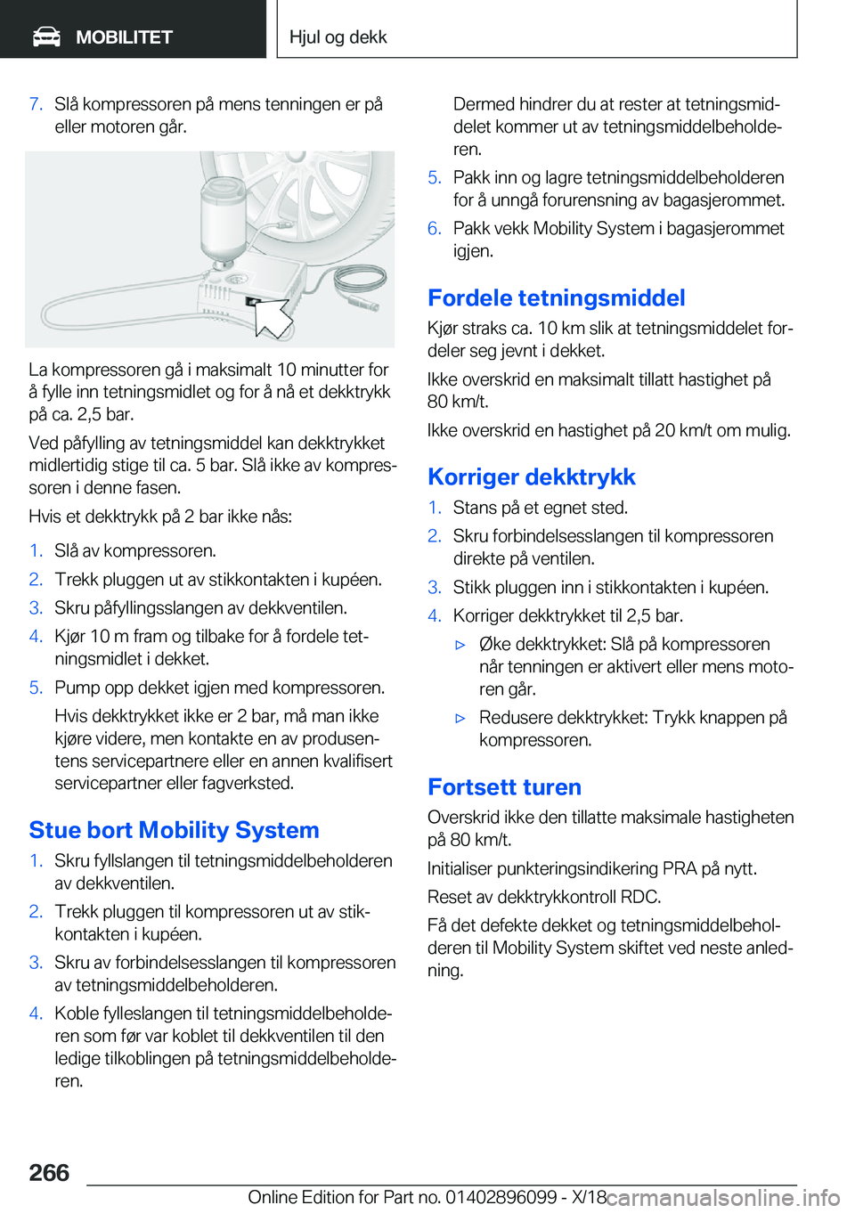 BMW X6 2019  InstruksjonsbØker (in Norwegian) �7�.�S�l�å��k�o�m�p�r�e�s�s�o�r�e�n��p�å��m�e�n�s��t�e�n�n�i�n�g�e�n��e�r��p�å
�e�l�l�e�r��m�o�t�o�r�e�n��g�å�r�.
�L�a��k�o�m�p�r�e�s�s�o�r�e�n��g�å��i��m�a�k�s�i�m�a�l�t��1�0��m�i�