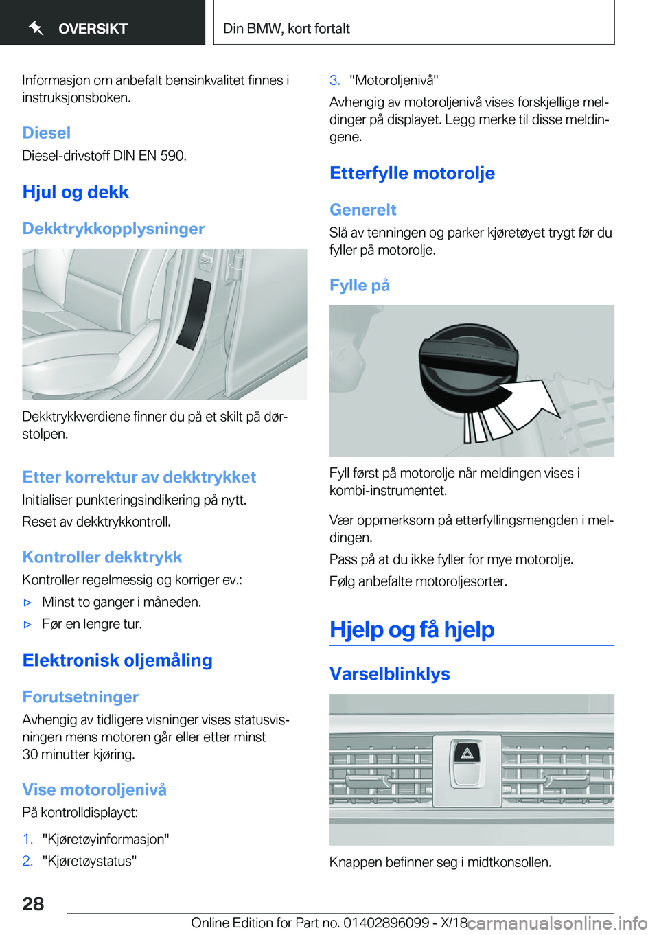 BMW X6 2019  InstruksjonsbØker (in Norwegian) �I�n�f�o�r�m�a�s�j�o�n��o�m��a�n�b�e�f�a�l�t��b�e�n�s�i�n�k�v�a�l�i�t�e�t��f�i�n�n�e�s��i
�i�n�s�t�r�u�k�s�j�o�n�s�b�o�k�e�n�.
�D�i�e�s�e�l �D�i�e�s�e�l�-�d�r�i�v�s�t�o�f�f��D�I�N��E�N��5�9�0�