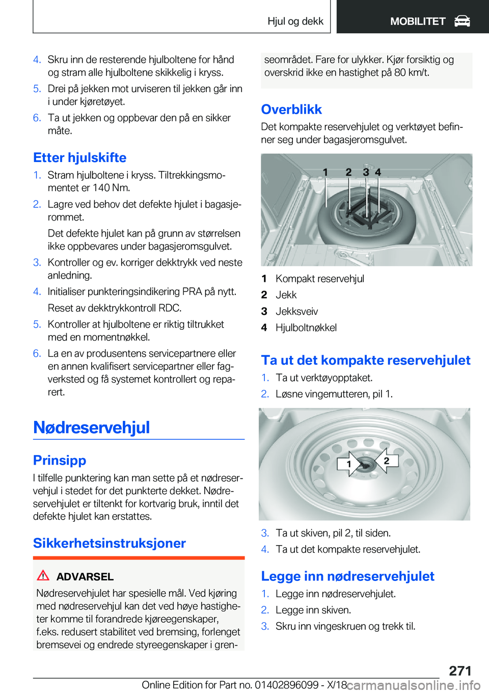 BMW X6 2019  InstruksjonsbØker (in Norwegian) �4�.�S�k�r�u��i�n�n��d�e��r�e�s�t�e�r�e�n�d�e��h�j�u�l�b�o�l�t�e�n�e��f�o�r��h�å�n�d
�o�g��s�t�r�a�m��a�l�l�e��h�j�u�l�b�o�l�t�e�n�e��s�k�i�k�k�e�l�i�g��i��k�r�y�s�s�.�5�.�D�r�e�i��p�å�