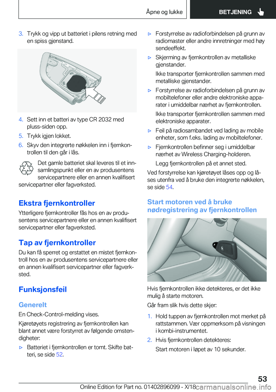 BMW X6 2019  InstruksjonsbØker (in Norwegian) �3�.�T�r�y�k�k��o�g��v�i�p�p��u�t��b�a�t�t�e�r�i�e�t��i��p�i�l�e�n�s��r�e�t�n�i�n�g��m�e�d
�e�n��s�p�i�s�s��g�j�e�n�s�t�a�n�d�.�4�.�S�e�t�t��i�n�n��e�t��b�a�t�t�e�r�i��a�v��t�y�p�e��C�