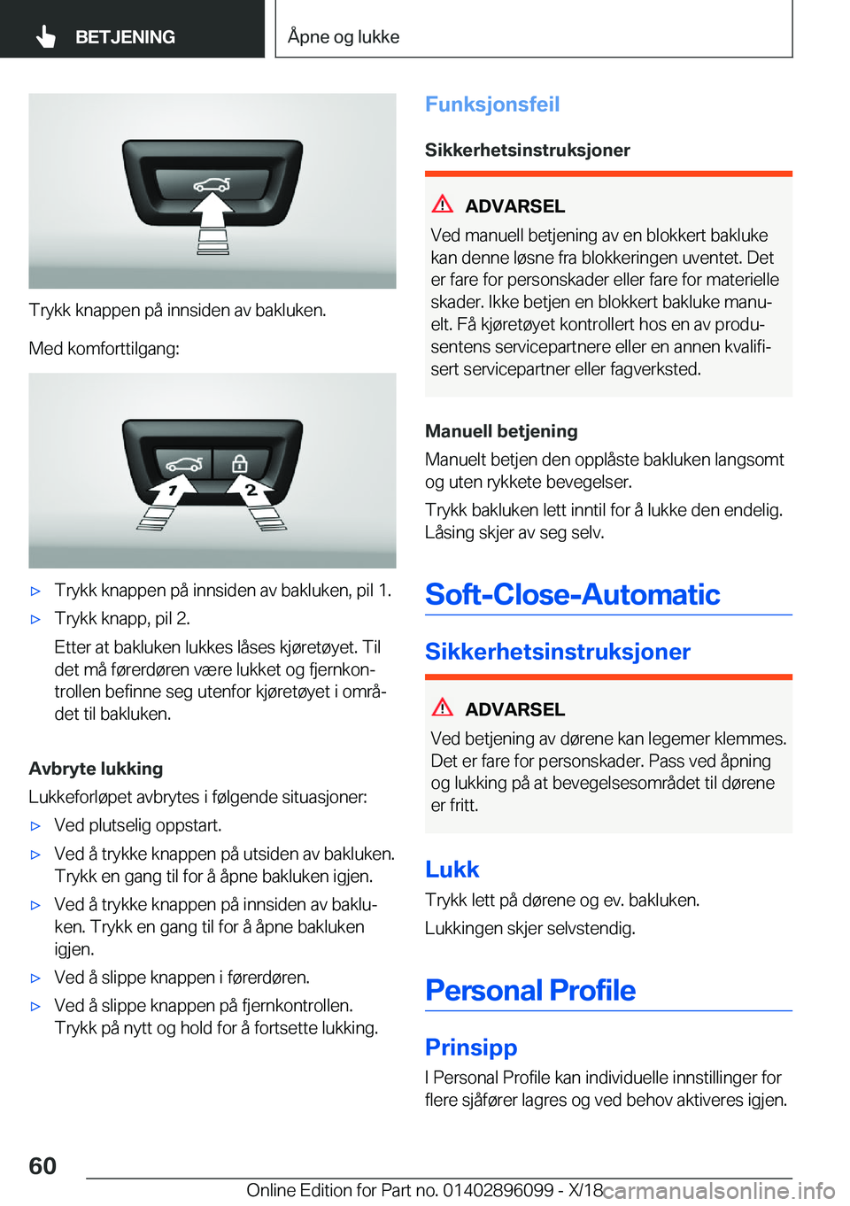 BMW X6 2019  InstruksjonsbØker (in Norwegian) �T�r�y�k�k��k�n�a�p�p�e�n��p�å��i�n�n�s�i�d�e�n��a�v��b�a�k�l�u�k�e�n�.
�M�e�d��k�o�m�f�o�r�t�t�i�l�g�a�n�g�:
x�T�r�y�k�k��k�n�a�p�p�e�n��p�å��i�n�n�s�i�d�e�n��a�v��b�a�k�l�u�k�e�n�,��p