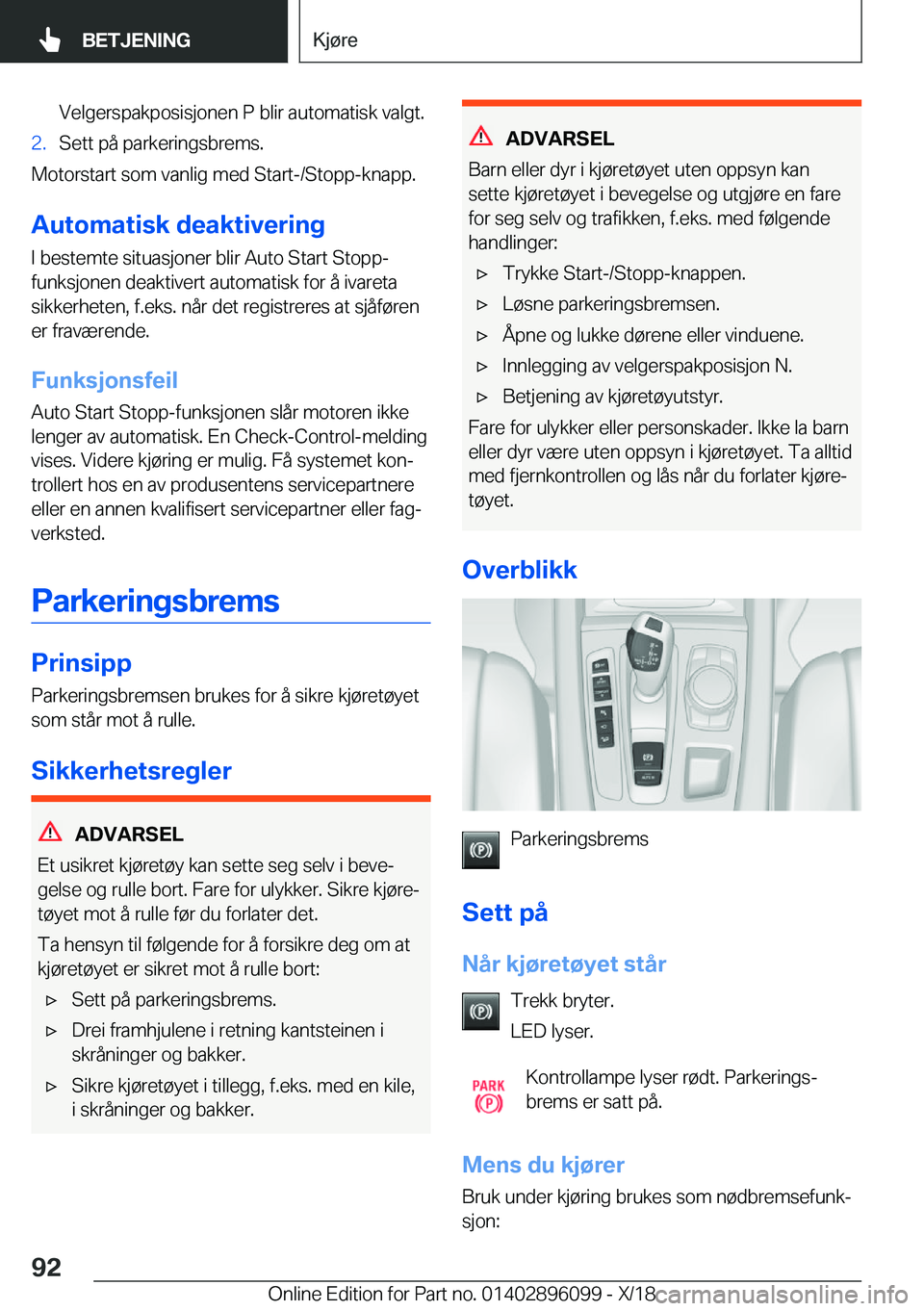 BMW X6 2019  InstruksjonsbØker (in Norwegian) �V�e�l�g�e�r�s�p�a�k�p�o�s�i�s�j�o�n�e�n��P��b�l�i�r��a�u�t�o�m�a�t�i�s�k��v�a�l�g�t�.�2�.�S�e�t�t��p�å��p�a�r�k�e�r�i�n�g�s�b�r�e�m�s�.
�M�o�t�o�r�s�t�a�r�t��s�o�m��v�a�n�l�i�g��m�e�d��S�t