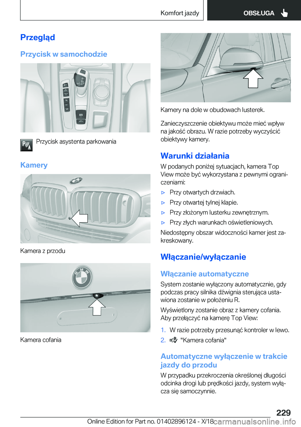 BMW X6 2019  Instrukcja obsługi (in Polish) �P�r�z�e�g�l�ą�d�P�r�z�y�c�i�s�k��w��s�a�m�o�c�h�o�d�z�i�e
�P�r�z�y�c�i�s�k��a�s�y�s�t�e�n�t�a��p�a�r�k�o�w�a�n�i�a
�K�a�m�e�r�y
�K�a�m�e�r�a��z��p�r�z�o�d�u
�K�a�m�e�r�a��c�o�f�a�n�i�a
�K�a�m