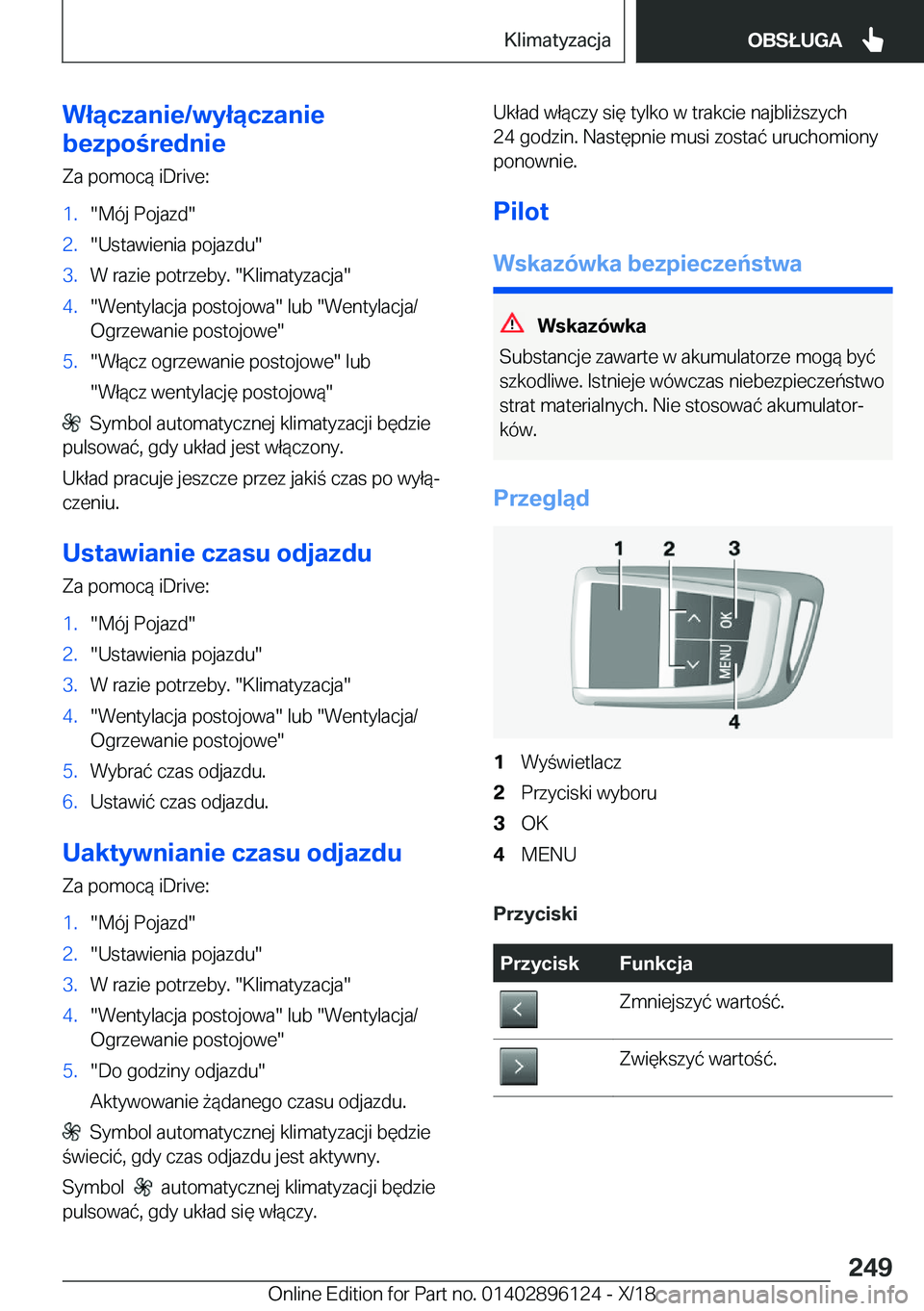 BMW X6 2019  Instrukcja obsługi (in Polish) �W�ł�ą�c�z�a�n�i�e�/�w�y�ł�ą�c�z�a�n�i�e
�b�e�z�p�o�r�e�d�n�i�e
�Z�a��p�o�m�o�c�