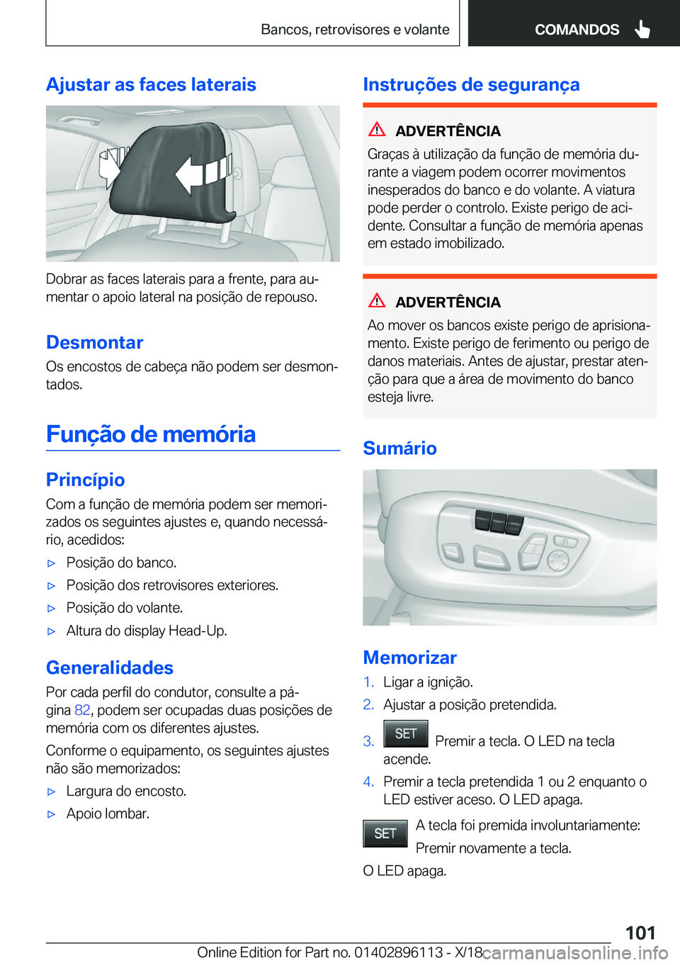 BMW X6 2019  Manual do condutor (in Portuguese) �A�j�u�s�t�a�r��a�s��f�a�c�e�s��l�a�t�e�r�a�i�s
�D�o�b�r�a�r��a�s��f�a�c�e�s��l�a�t�e�r�a�i�s��p�a�r�a��a��f�r�e�n�t�e�,��p�a�r�a��a�uª
�m�e�n�t�a�r��o��a�p�o�i�o��l�a�t�e�r�a�l��n�a�