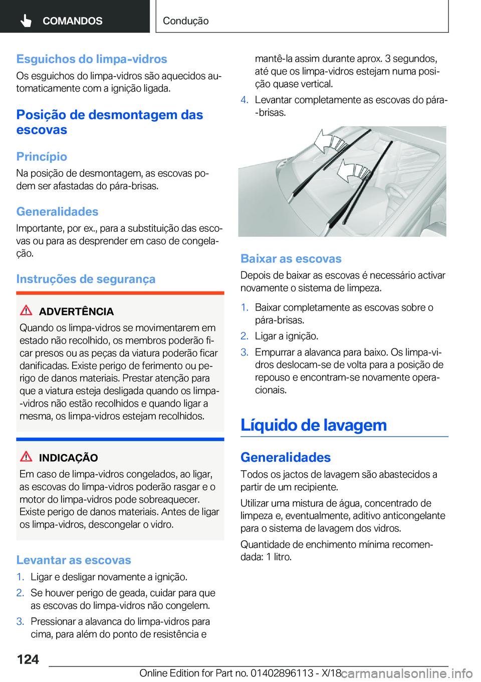 BMW X6 2019  Manual do condutor (in Portuguese) �E�s�g�u�i�c�h�o�s��d�o��l�i�m�p�a�-�v�i�d�r�o�s
�O�s��e�s�g�u�i�c�h�o�s��d�o��l�i�m�p�a�-�v�i�d�r�o�s��s�ã�o��a�q�u�e�c�i�d�o�s��a�uª
�t�o�m�a�t�i�c�a�m�e�n�t�e��c�o�m��a��i�g�n�i�