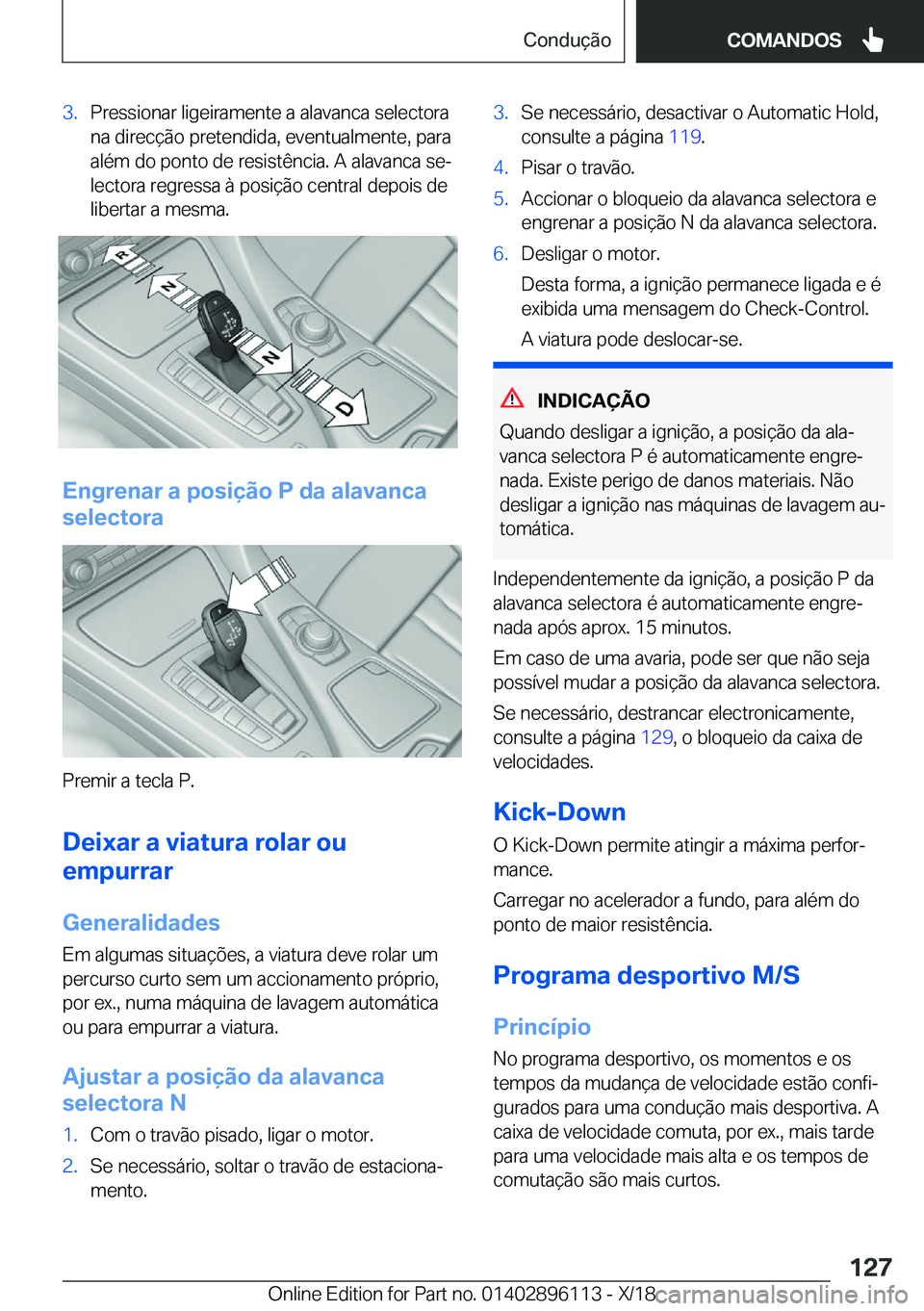 BMW X6 2019  Manual do condutor (in Portuguese) �3�.�P�r�e�s�s�i�o�n�a�r��l�i�g�e�i�r�a�m�e�n�t�e��a��a�l�a�v�a�n�c�a��s�e�l�e�c�t�o�r�a
�n�a��d�i�r�e�c�