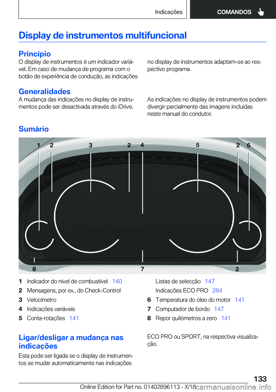 BMW X6 2019  Manual do condutor (in Portuguese) �D�i�s�p�l�a�y��d�e��i�n�s�t�r�u�m�e�n�t�o�s��m�u�l�t�i�f�u�n�c�i�o�n�a�l
�P�r�i�n�c�