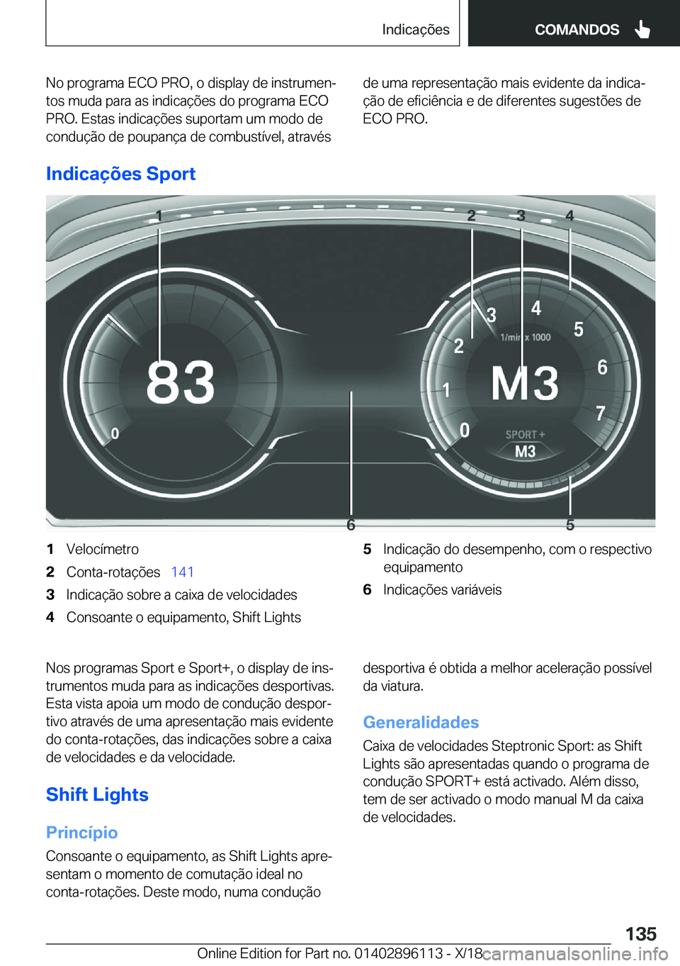 BMW X6 2019  Manual do condutor (in Portuguese) �N�o��p�r�o�g�r�a�m�a��E�C�O��P�R�O�,��o��d�i�s�p�l�a�y��d�e��i�n�s�t�r�u�m�e�nª
�t�o�s��m�u�d�a��p�a�r�a��a�s��i�n�d�i�c�a�