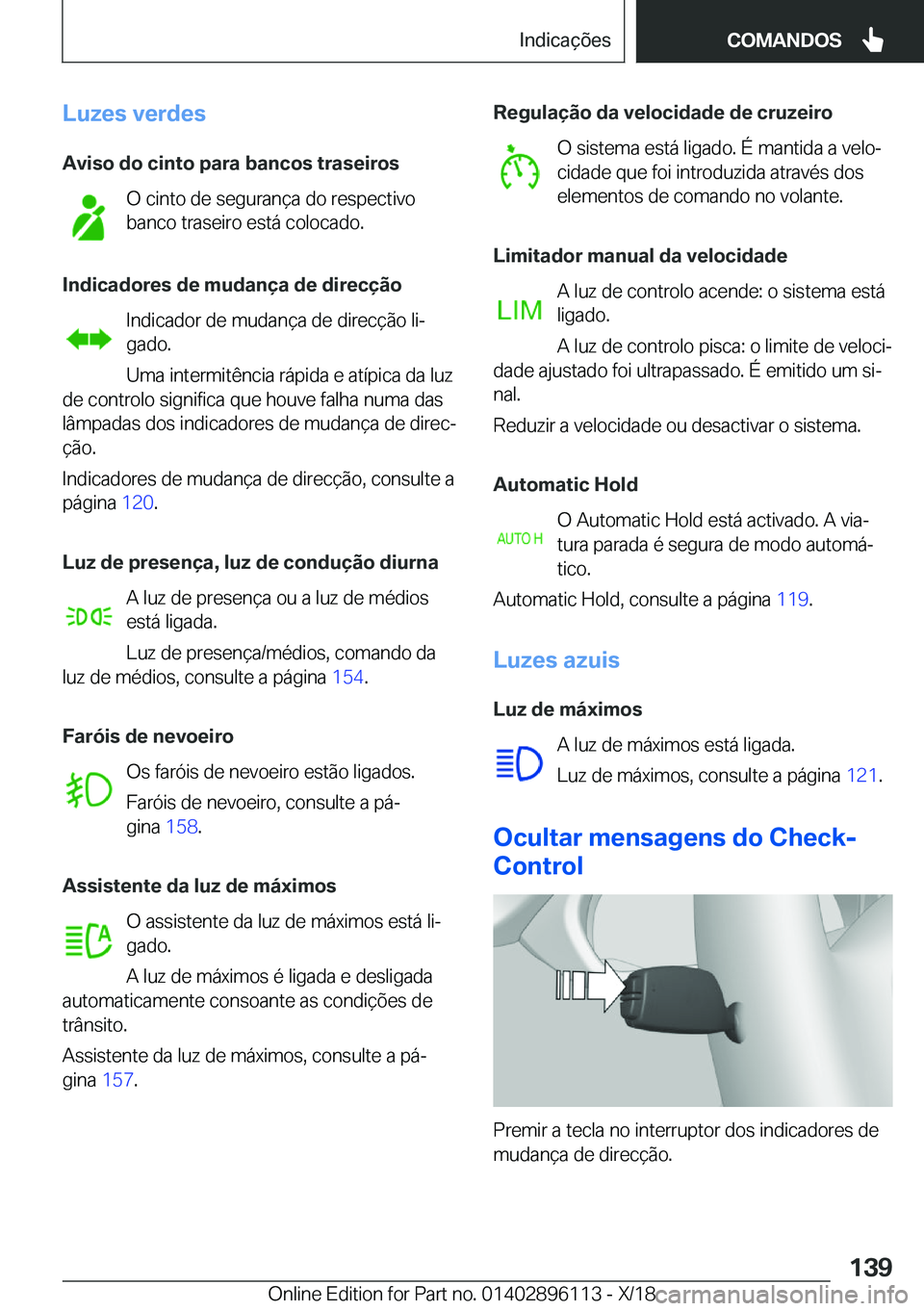 BMW X6 2019  Manual do condutor (in Portuguese) �L�u�z�e�s��v�e�r�d�e�s�A�v�i�s�o��d�o��c�i�n�t�o��p�a�r�a��b�a�n�c�o�s��t�r�a�s�e�i�r�o�s �O��c�i�n�t�o��d�e��s�e�g�u�r�a�n�