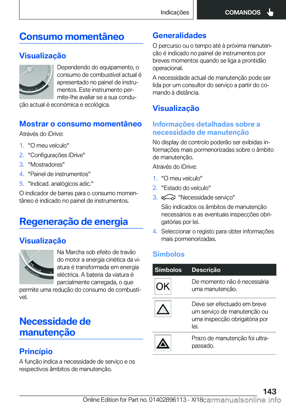 BMW X6 2019  Manual do condutor (in Portuguese) �C�o�n�s�u�m�o��m�o�m�e�n�t�â�n�e�o
�V�i�s�u�a�l�i�z�a�