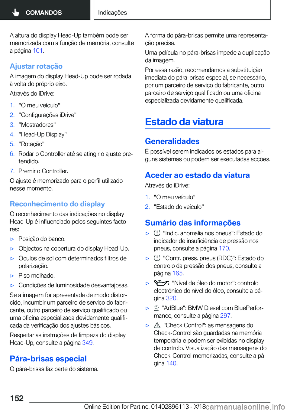 BMW X6 2019  Manual do condutor (in Portuguese) �A��a�l�t�u�r�a��d�o��d�i�s�p�l�a�y��H�e�a�d�-�U�p��t�a�m�b�é�m��p�o�d�e��s�e�r�m�e�m�o�r�i�z�a�d�a��c�o�m��a��f�u�n�