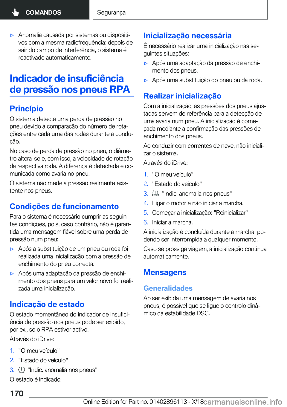 BMW X6 2019  Manual do condutor (in Portuguese) x�A�n�o�m�a�l�i�a��c�a�u�s�a�d�a��p�o�r��s�i�s�t�e�m�a�s��o�u��d�i�s�p�o�s�i�t�iª
�v�o�s��c�o�m��a��m�e�s�m�a��r�a�d�i�o�f�r�e�q�u�ê�n�c�i�a�:��d�e�p�o�i�s��d�e �s�a�i�r��d�o��c�a�m�p