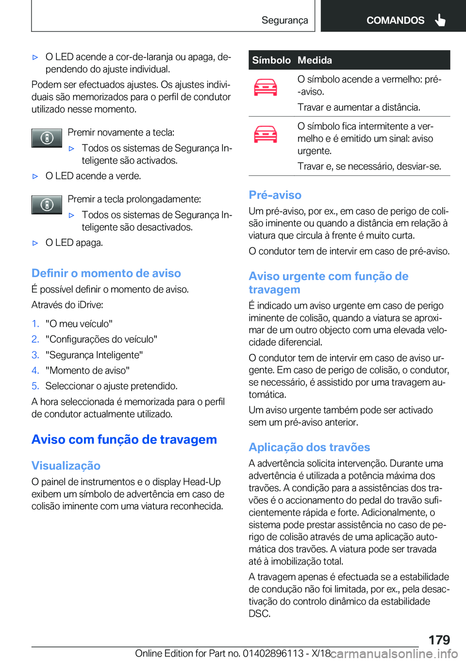BMW X6 2019  Manual do condutor (in Portuguese) x�O��L�E�D��a�c�e�n�d�e��a��c�o�r�-�d�e�-�l�a�r�a�n�j�a��o�u��a�p�a�g�a�,��d�eª�p�e�n�d�e�n�d�o��d�o��a�j�u�s�t�e��i�n�d�i�v�i�d�u�a�l�.
�P�o�d�e�m��s�e�r��e�f�e�c�t�u�a�d�o�s��a�j�u�s