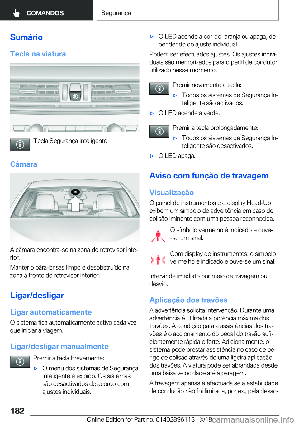 BMW X6 2019  Manual do condutor (in Portuguese) �S�u�m�á�r�i�o�T�e�c�l�a��n�a��v�i�a�t�u�r�a
�T�e�c�l�a��S�e�g�u�r�a�n�