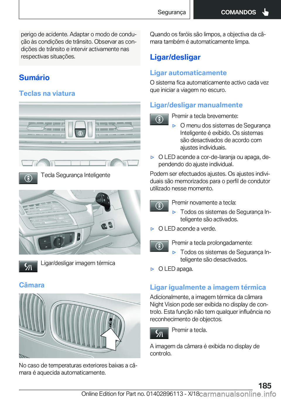 BMW X6 2019  Manual do condutor (in Portuguese) �p�e�r�i�g�o��d�e��a�c�i�d�e�n�t�e�.��A�d�a�p�t�a�r��o��m�o�d�o��d�e��c�o�n�d�uª�