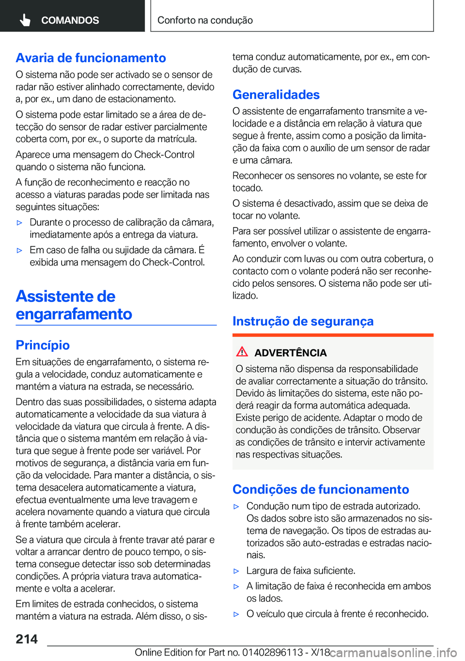 BMW X6 2019  Manual do condutor (in Portuguese) �A�v�a�r�i�a��d�e��f�u�n�c�i�o�n�a�m�e�n�t�o�O��s�i�s�t�e�m�a��n�ã�o��p�o�d�e��s�e�r��a�c�t�i�v�a�d�o��s�e��o��s�e�n�s�o�r��d�e
�r�a�d�a�r��n�ã�o��e�s�t�i�v�e�r��a�l�i�n�h�a�d�o��c�o�