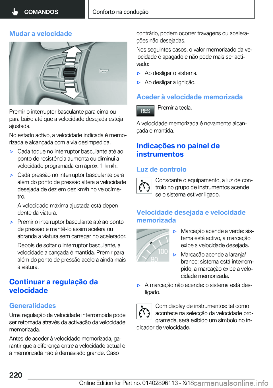 BMW X6 2019  Manual do condutor (in Portuguese) �M�u�d�a�r��a��v�e�l�o�c�i�d�a�d�e
�P�r�e�m�i�r��o��i�n�t�e�r�r�u�p�t�o�r��b�a�s�c�u�l�a�n�t�e��p�a�r�a��c�i�m�a��o�u�p�a�r�a��b�a�i�x�o��a�t�é��q�u�e��a��v�e�l�o�c�i�d�a�d�e��d�e�s�e�j