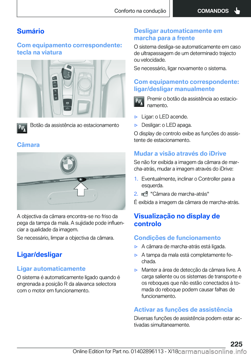 BMW X6 2019  Manual do condutor (in Portuguese) �S�u�m�á�r�i�o�C�o�m��e�q�u�i�p�a�m�e�n�t�o��c�o�r�r�e�s�p�o�n�d�e�n�t�e�:
�t�e�c�l�a��n�a��v�i�a�t�u�r�a
�B�o�t�ã�o��d�a��a�s�s�i�s�t�ê�n�c�i�a��a�o��e�s�t�a�c�i�o�n�a�m�e�n�t�o
�C�â�m�a�