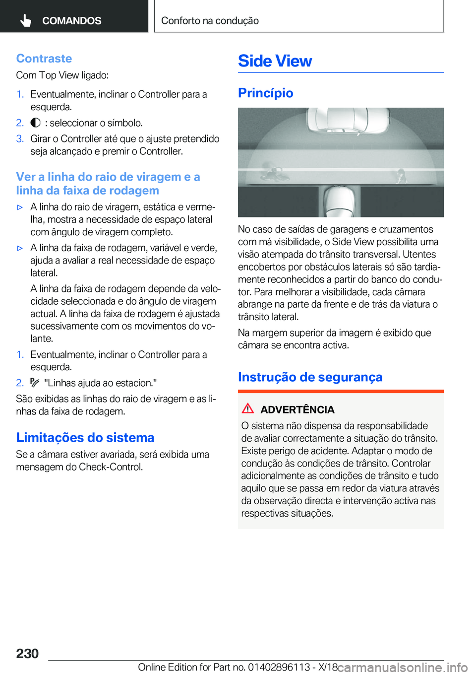 BMW X6 2019  Manual do condutor (in Portuguese) �C�o�n�t�r�a�s�t�e
�C�o�m��T�o�p��V�i�e�w��l�i�g�a�d�o�:�1�.�E�v�e�n�t�u�a�l�m�e�n�t�e�,��i�n�c�l�i�n�a�r��o��C�o�n�t�r�o�l�l�e�r��p�a�r�a��a
�e�s�q�u�e�r�d�a�.�2�.���:��s�e�l�e�c�c�i�o�n�a