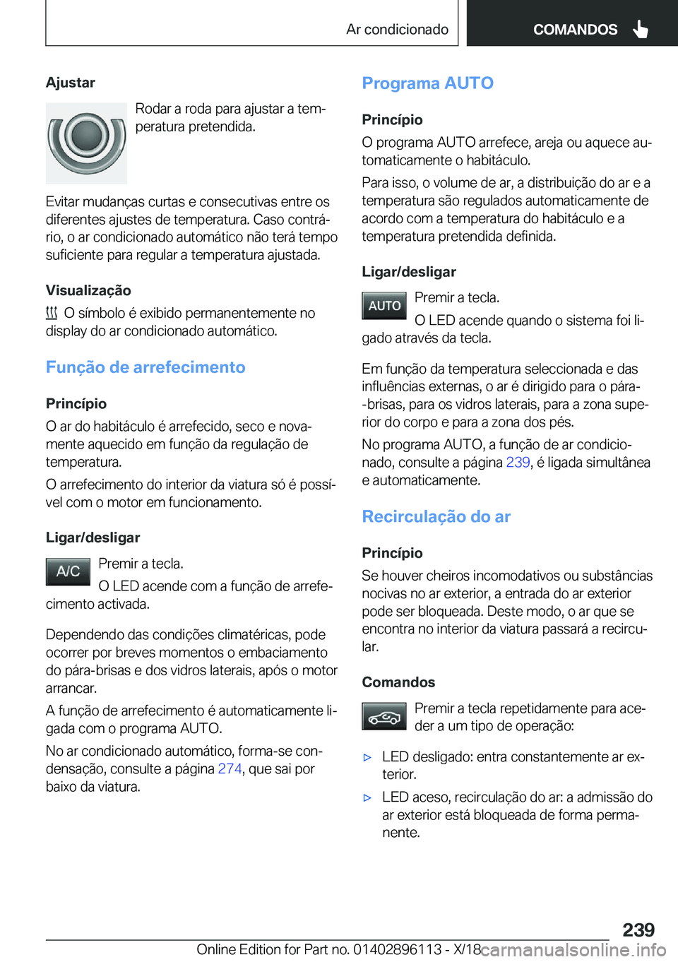 BMW X6 2019  Manual do condutor (in Portuguese) �A�j�u�s�t�a�r�R�o�d�a�r��a��r�o�d�a��p�a�r�a��a�j�u�s�t�a�r��a��t�e�mª
�p�e�r�a�t�u�r�a��p�r�e�t�e�n�d�i�d�a�.
�E�v�i�t�a�r��m�u�d�a�n�
