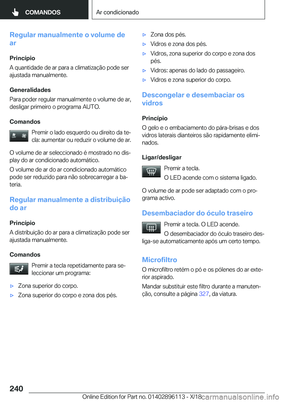 BMW X6 2019  Manual do condutor (in Portuguese) �R�e�g�u�l�a�r��m�a�n�u�a�l�m�e�n�t�e��o��v�o�l�u�m�e��d�e
�a�r
�P�r�i�n�c�