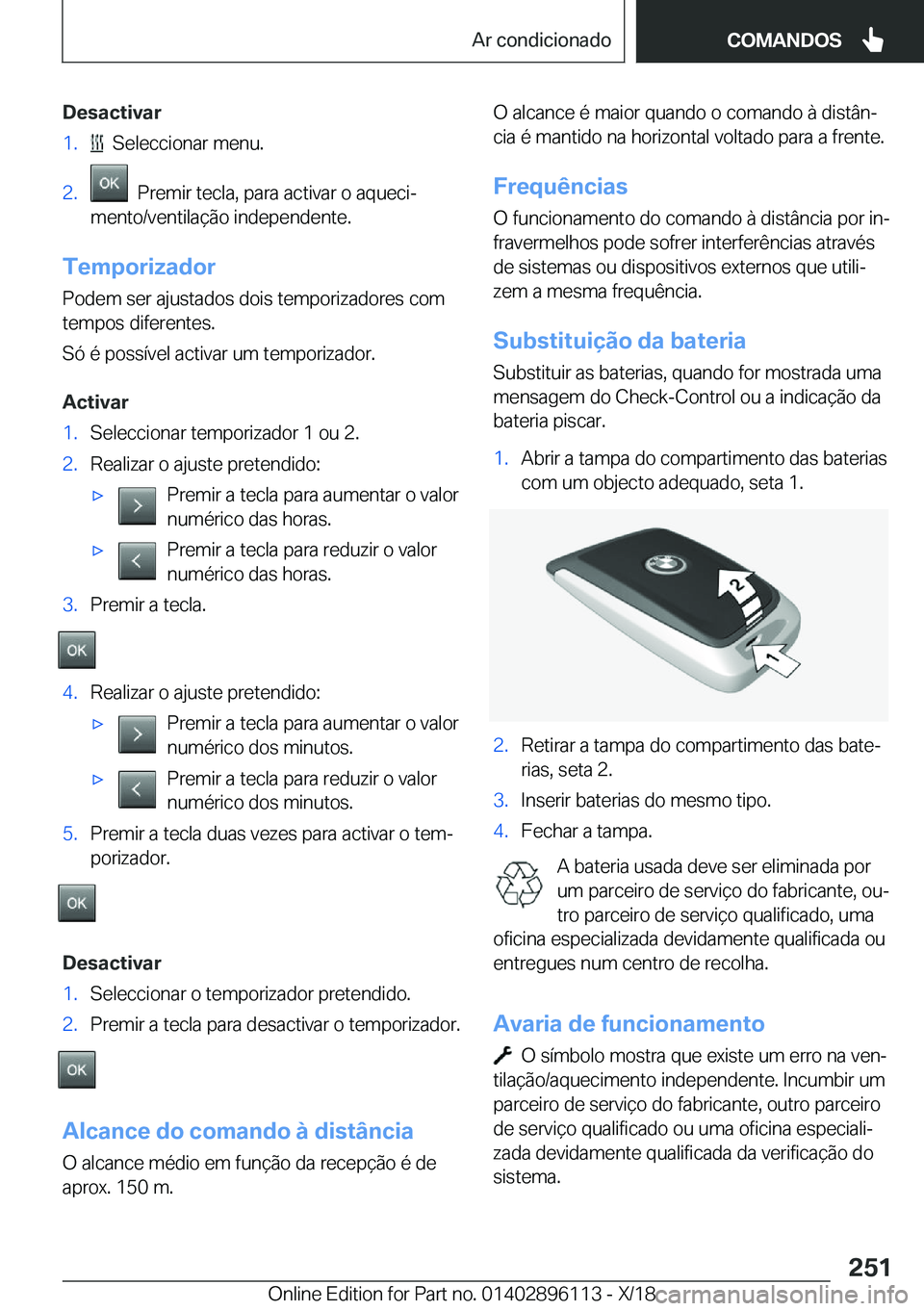 BMW X6 2019  Manual do condutor (in Portuguese) �D�e�s�a�c�t�i�v�a�r�1�.���S�e�l�e�c�c�i�o�n�a�r��m�e�n�u�.�2�.���P�r�e�m�i�r��t�e�c�l�a�,��p�a�r�a��a�c�t�i�v�a�r��o��a�q�u�e�c�iª
�m�e�n�t�o�/�v�e�n�t�i�l�a�